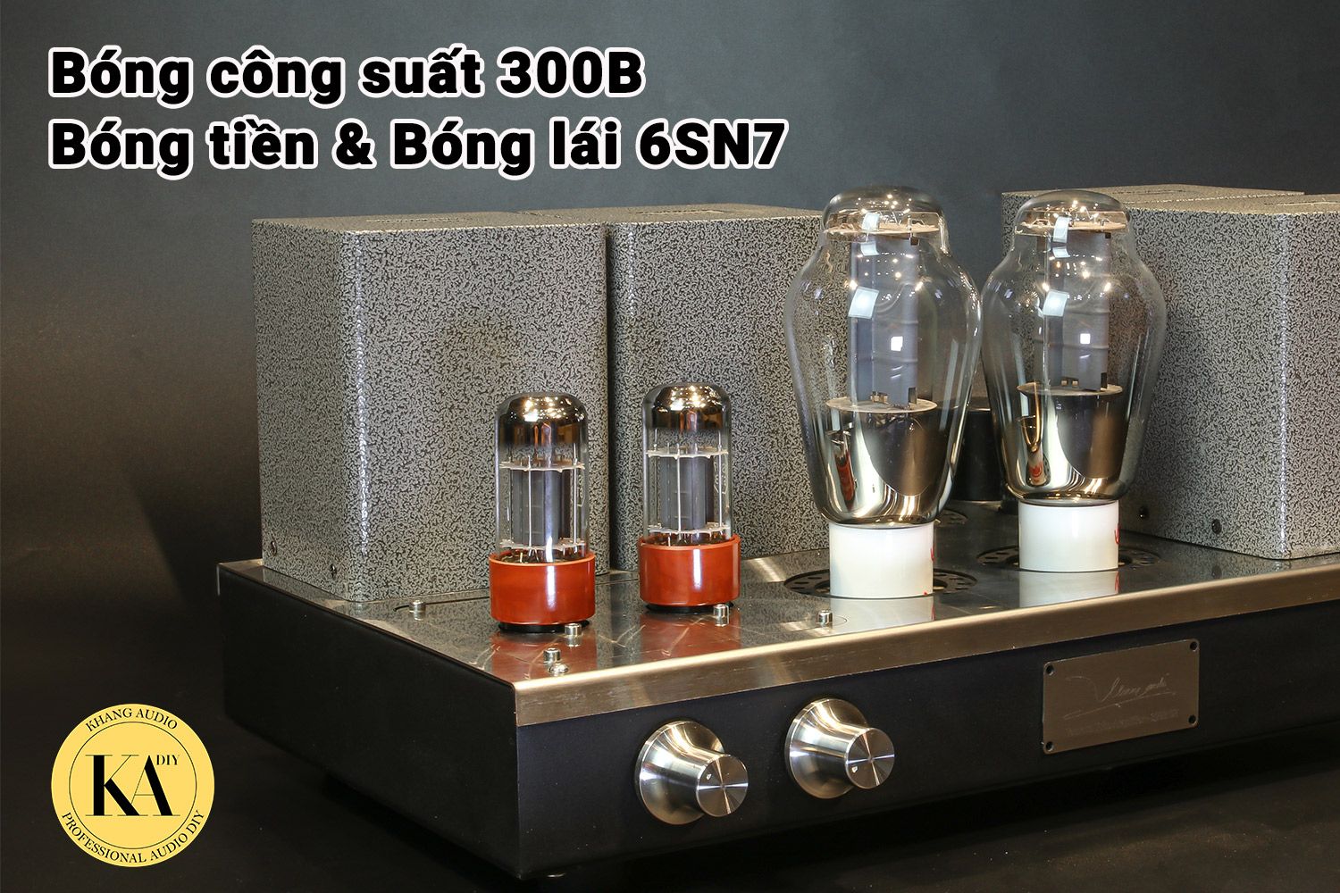 Amply Đèn 300B Khang Audio DIY