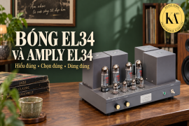 Bóng EL34 và amply EL34: hiểu đúng để chọn và sử dụng
