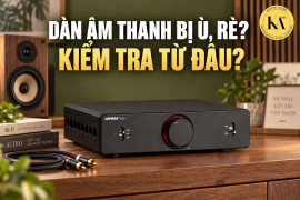 Dàn âm thanh bị ù, rè: kiểm tra từ đâu?