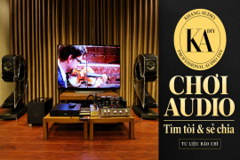 Chuyên gia âm thanh Khang Audio: “Chơi âm thanh phải luôn tìm tòi và sẵn sàng sẻ chia”