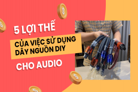 5 Lợi thế của việc sử dụng dây nguồn DIY cho audio