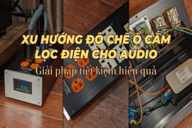 Xu hướng độ chế ổ cắm lọc điện cho audio: Giải pháp tiết kiệm hiệu quả?